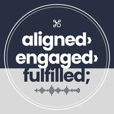 Aligned, Engaged & Fulfilled